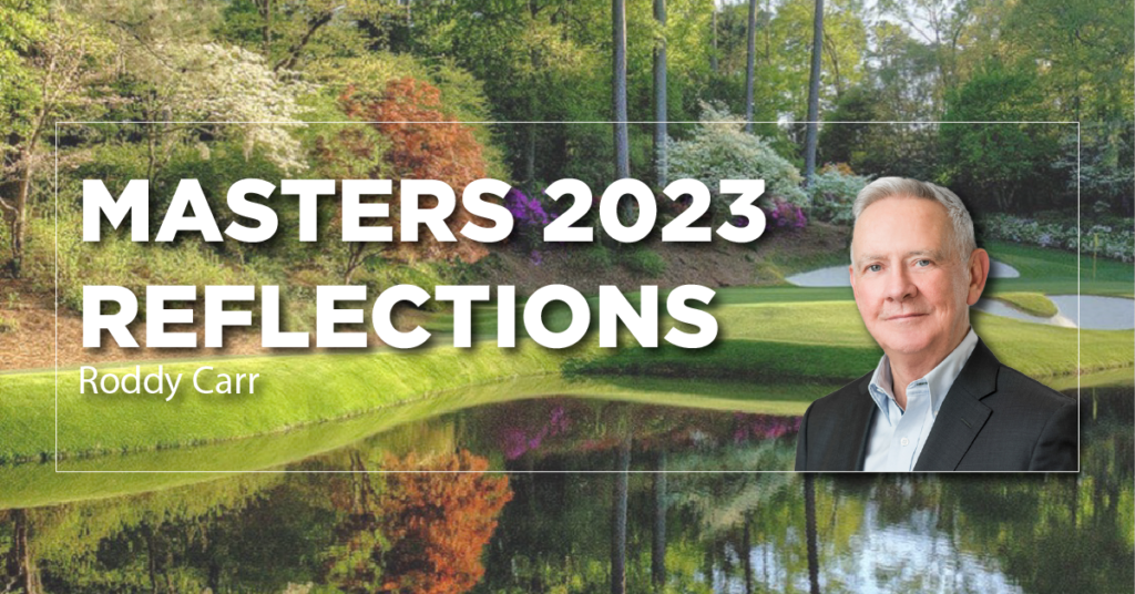 Masters Tournament 2023 Reflections - Roddy Carr