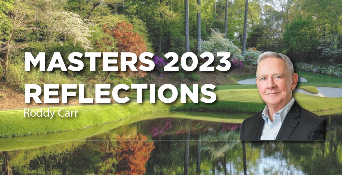 Masters Tournament 2023 Reflections - Roddy Carr