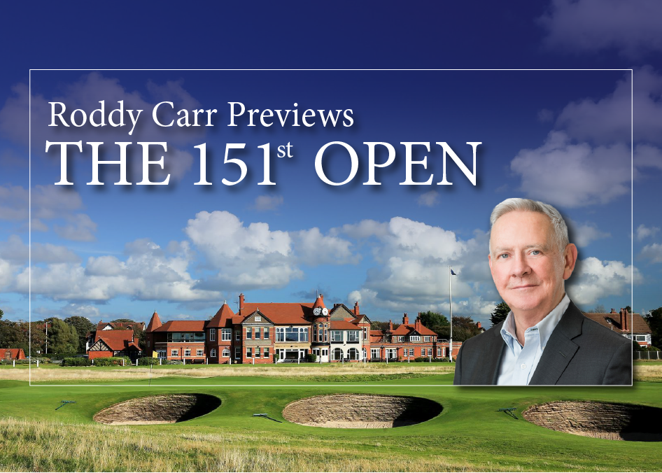 Roddy Carr Previews the 151st Open at Royal Liverpool